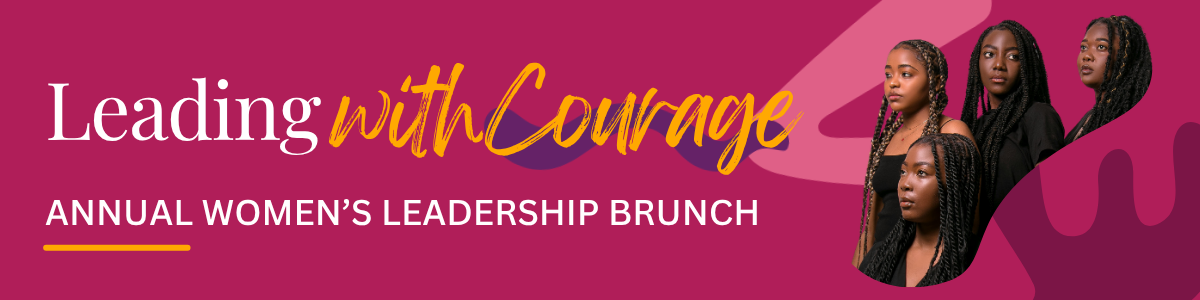 Annual Women's Leadership Brunch: leading with courage